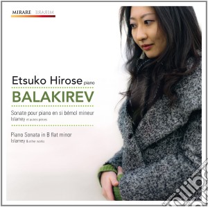 Mily Balakirev - Sonata Per Pianoforte In Si Bemolle Minore, Islamey, Toccata cd musicale di Balakirev Mily Alexeyevich