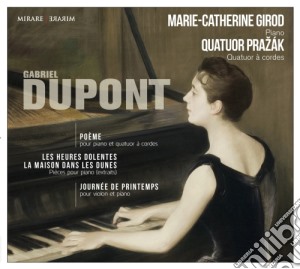 Gabriel Dupont - Poeme (per Pianoforte E Quartetto D'archi), Journee De Printemps cd musicale di Dupont Gabriel