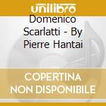 Domenico Scarlatti - By Pierre Hantai cd