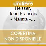 Heisser, Jean-Francois - Mantra - Stockhausen cd