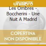 Les Ombres - Boccherini - Une Nuit A Madrid cd