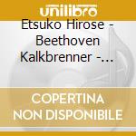 Etsuko Hirose - Beethoven Kalkbrenner - Symphonie No9 Transcription Pour Solistes. Chour Et Piano cd