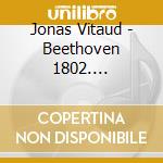 Jonas Vitaud - Beethoven 1802. Heiligenstadt cd