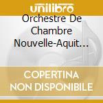 Orchestre De Chambre Nouvelle-Aquit - Olivier Messiaen Des Canyons Aux Et cd