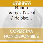 Marion Vergez-Pascal / Heloise Bertrand-Oleari / Timothee Vinour / Imanol Iraola: Rodrigo Manuel De Falla Bidaola - Amor & Flores cd