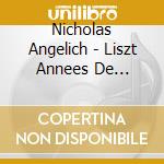 Nicholas Angelich - Liszt Annees De Pelerinage cd