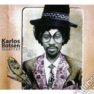 Karlos Rotsen Quartet - Bon-air cd musicale di Karlos Rotsen Quartet