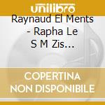 Raynaud El Ments - Rapha Le S M Zis Violoncelle cd