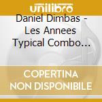 Daniel Dimbas - Les Annees Typical Combo 1971-82 cd