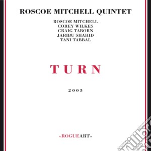 Roscoe Mitchell Quin - Turn cd musicale di Roscoe mitchell quin