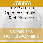 Joe Giardullo Open Ensemble - Red Morocco cd