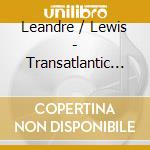 Leandre / Lewis - Transatlantic Vision cd