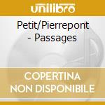 Petit/Pierrepont - Passages cd musicale di Petit/Pierrepont