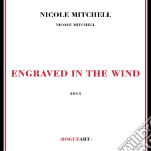 Nicole Mitchell - Engraved In The Wind cd musicale di Nicole Mitchell