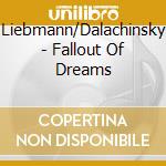 Liebmann/Dalachinsky - Fallout Of Dreams cd