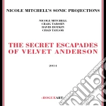 Nicole Mitchell's Sonic Projections - The Secret Escapades Of Velvet Anderson cd