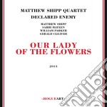Matthew Shipp Quartet - Our Lady Of The Flowers