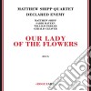 Matthew Shipp Quartet - Our Lady Of The Flowers cd