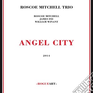 Roscoe Mitchell Trio - Angel City cd musicale di Roscoe mitchell trio
