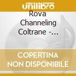 Rova Channeling Coltrane - Electric Ascension (2 Cd) cd