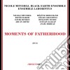 Nicole Mitchell's Black Earth Ensemble - Moments Of Fatherhood cd