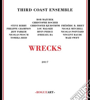 Third Coast Ensemble - Wrecks cd musicale di Third Coast Ensemble