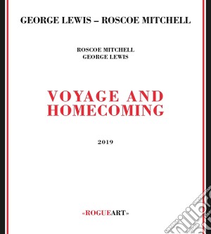 George Lewis / Roscoe Mitchell - Voyage And Homecoming cd musicale di George Lewis / Roscoe Mitchell