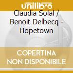 Claudia Solal / Benoit Delbecq - Hopetown cd