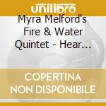 Myra Melford's Fire & Water Quintet - Hear The Light Singing
