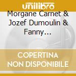 Morgane Carnet & Jozef Dumoulin & Fanny Lasfargues, - Morphose cd
