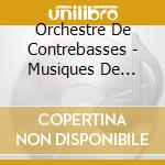 Orchestre De Contrebasses - Musiques De L'Homme (Cd+Dvd) cd