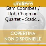 Sam Coombes / Rob Chapman Quartet - Static Shock cd