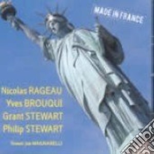 Nicolas Rageau / Yves Brouqui / Grant Stewart / Philip Stewart  - Made In France cd musicale di Nicolas Rageau And Yves Brouqui