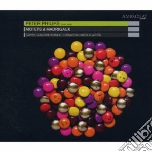 Philips Peter - Mottetti E Madrigali (motets & Madrigaux) cd musicale di Peter Philips