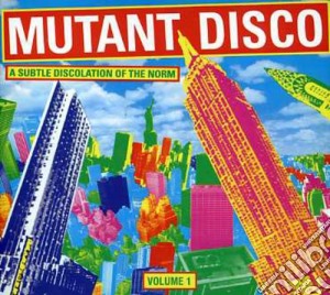 Mutant Disco Vol. 1 / Various cd musicale di Artisti Vari