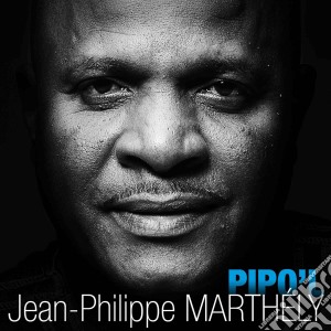 Jean-Philippe Marthely - Pipo'L cd musicale di Jean
