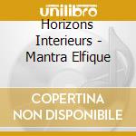 Horizons Interieurs - Mantra Elfique cd