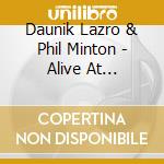 Daunik Lazro & Phil Minton - Alive At Sonorites cd