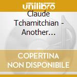 Claude Tchamitchian - Another Childhood cd musicale di Claude Tchamitchian