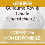 Guillaume Roy & Claude Tchamitchian / Vincent Courtois - Amarco cd musicale di Guillaume Roy & Claude Tchamitchian / Vincent Courtois