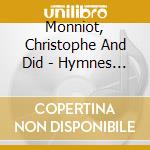 Monniot, Christophe And Did - Hymnes A L'Amour,.. cd musicale