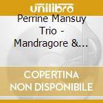 Perrine Mansuy Trio - Mandragore & Noyau De Peche