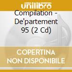 Compilation - De'partement 95 (2 Cd) cd
