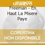 Freeman - En Haut La Misere Paye cd