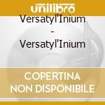 Versatyl'Inium - Versatyl'Inium cd