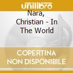 Nara, Christian - In The World cd