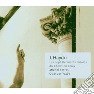 Joseph Haydn - Le Ultime Sette Parole Di Cristo Dalla Croce, Quartetto Op.51 cd musicale di Haydn franz joseph