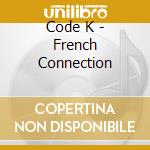 Code K - French Connection cd