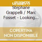 Stephane Grappelli / Marc Fosset - Looking At You cd musicale di Stephane Grappelli / Marc Fosset