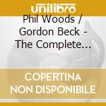 Phil Woods / Gordon Beck - The Complete Concert (2 Cd)